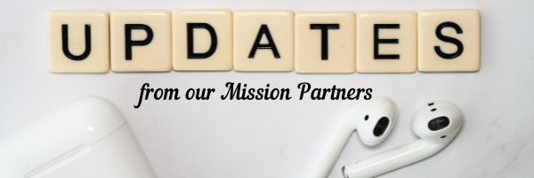 Updates from our mission partners